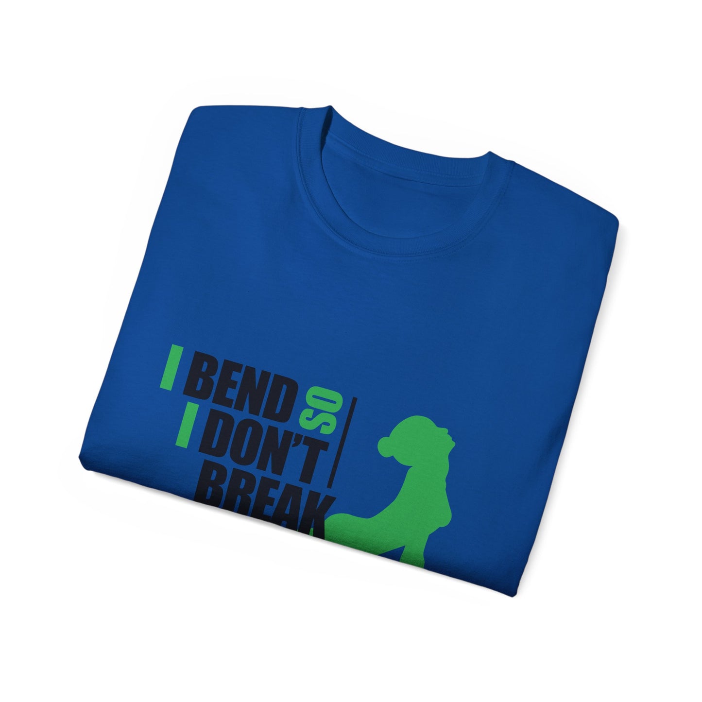 I Bend So I Don't Break Unisex Ultra Cotton Tee - Motivational Fitness Shirt