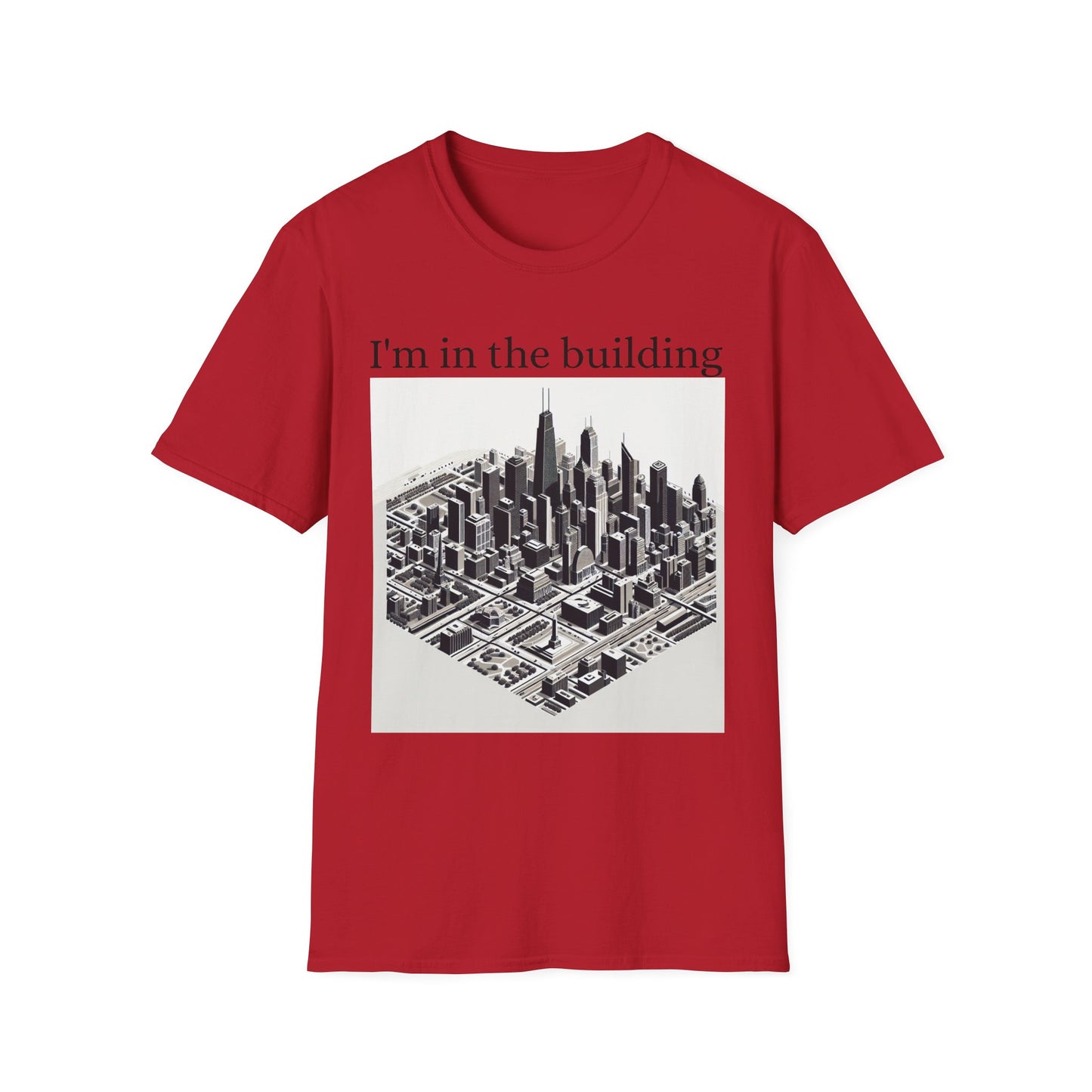 I'm in the Building Unisex Softstyle T-Shirt - Urban Graphic Tee