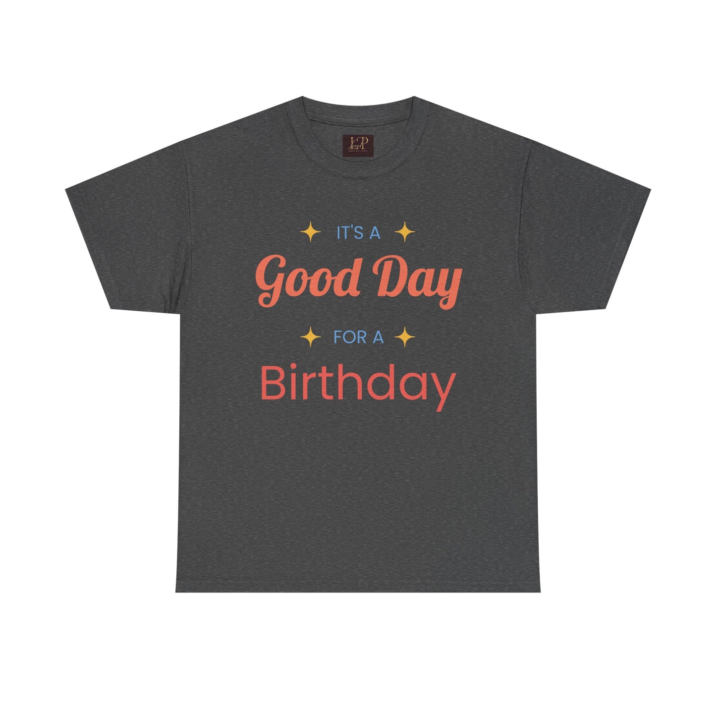 Birthday Celebration Unisex Heavy Cotton Tee - 'It's a Good Day for a Birthday'