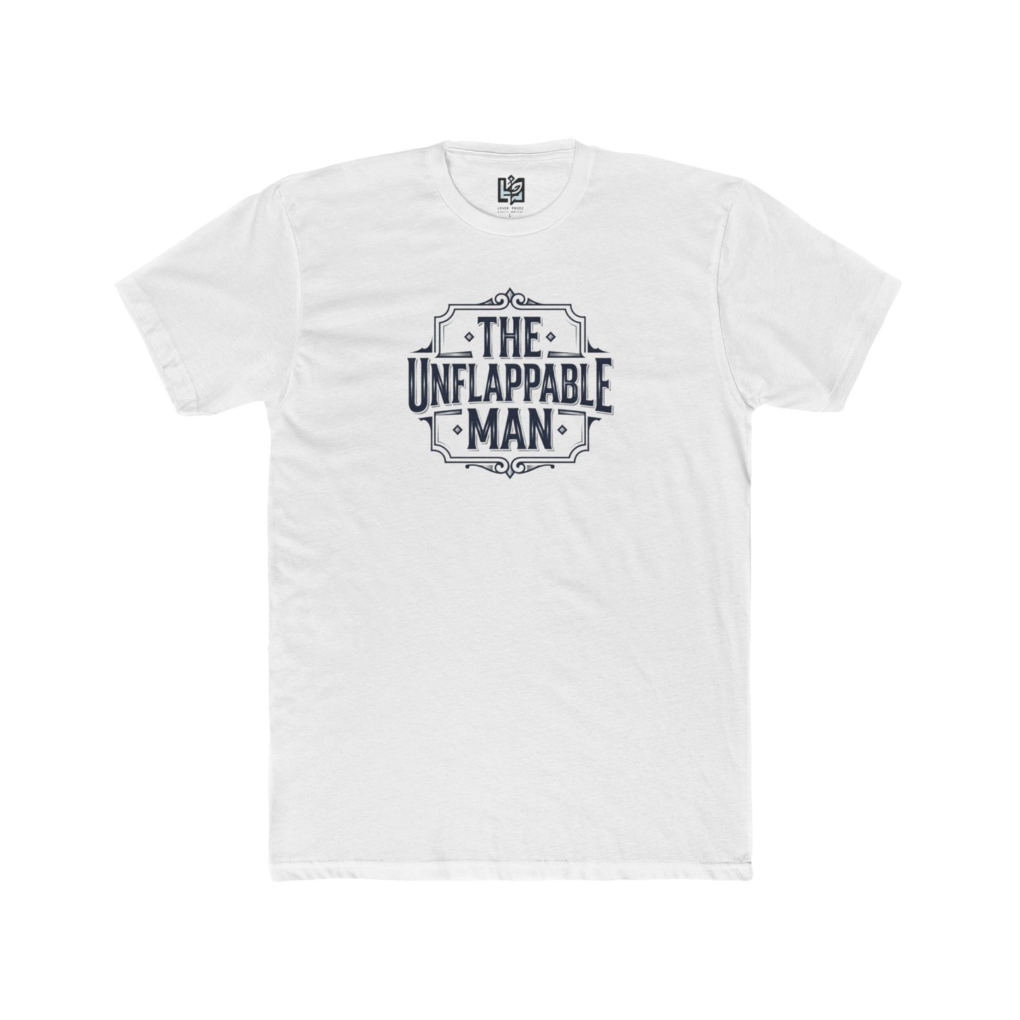 The Unflappable Man T-Shirt — Graphic Crew Tee for Confident Guys