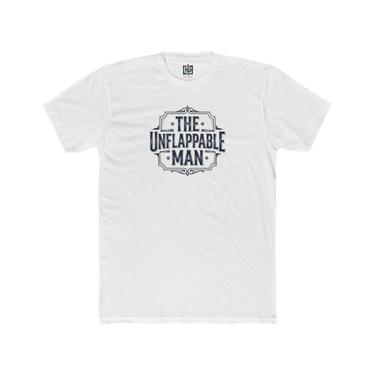 The Unflappable Man T-Shirt — Graphic Crew Tee for Confident Guys