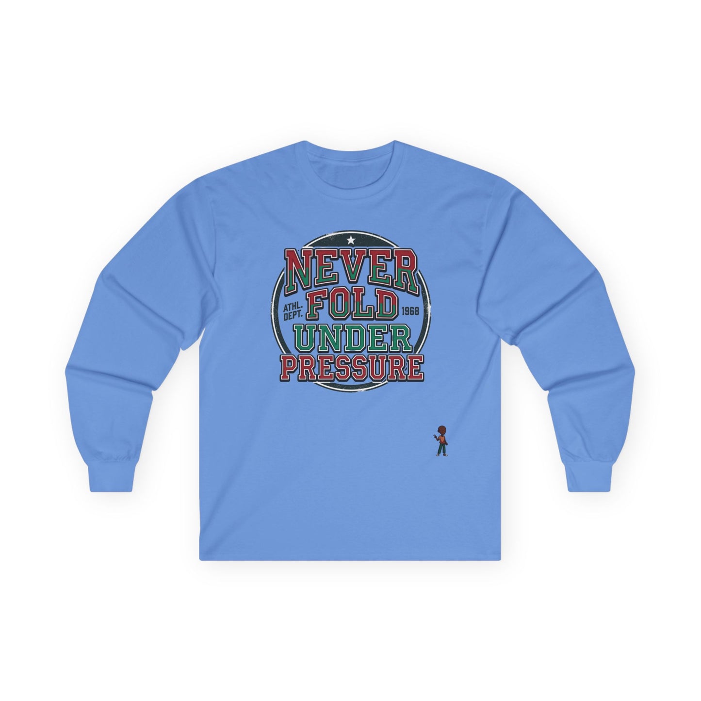 Never Fold Under Pressure Long Sleeve Tee