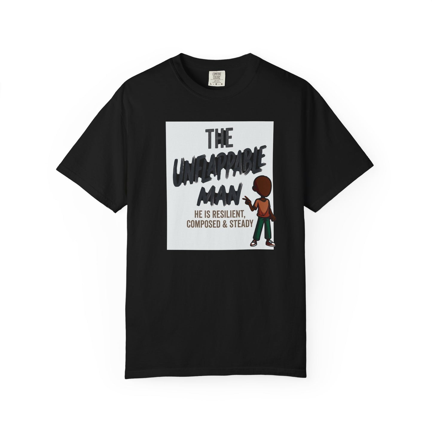 The Unflappable Man T-Shirt — Resilient & Composed Graphic Tee
