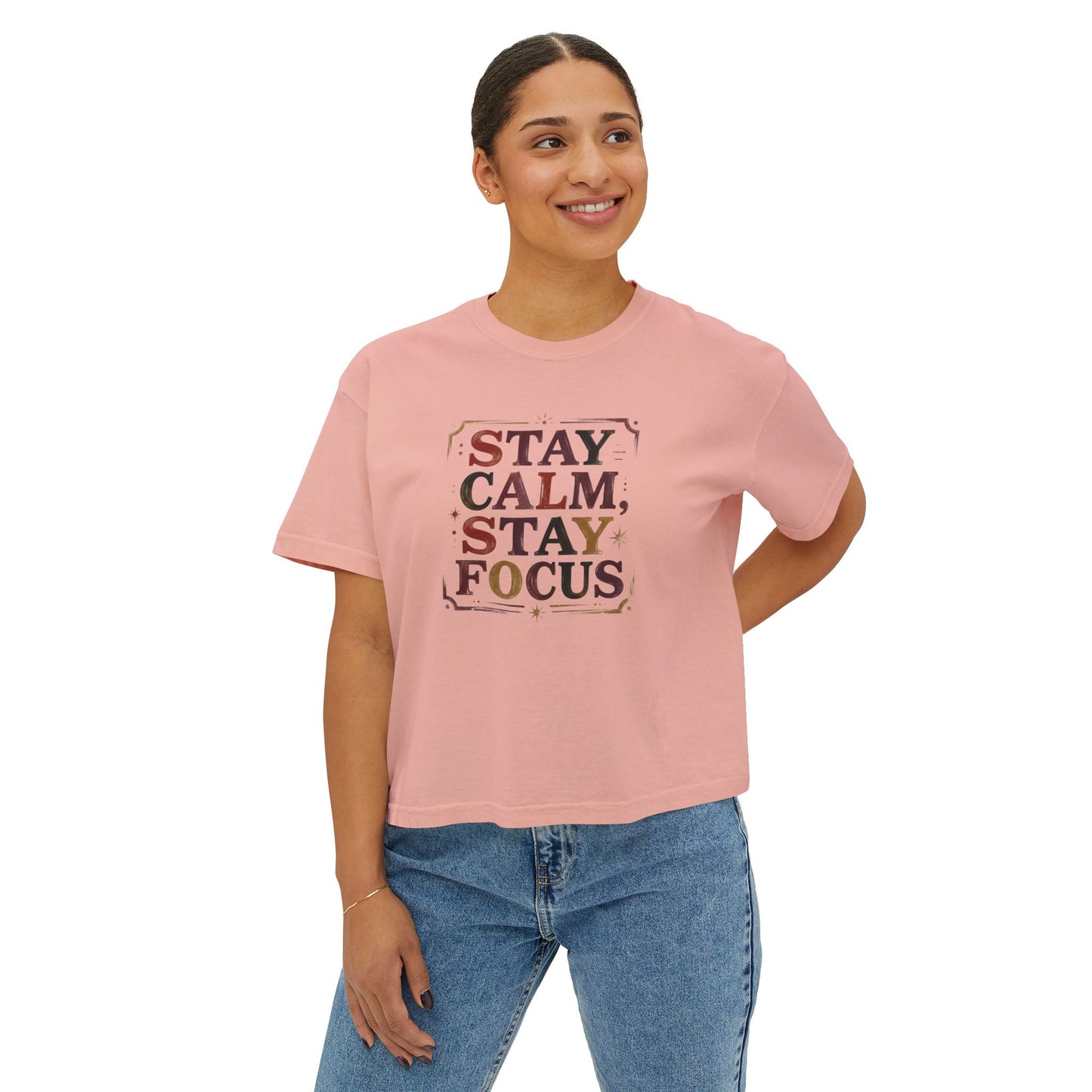 Stay Calm, Stay Focus Boxy Tee — Motivational Women's Crop Shirt