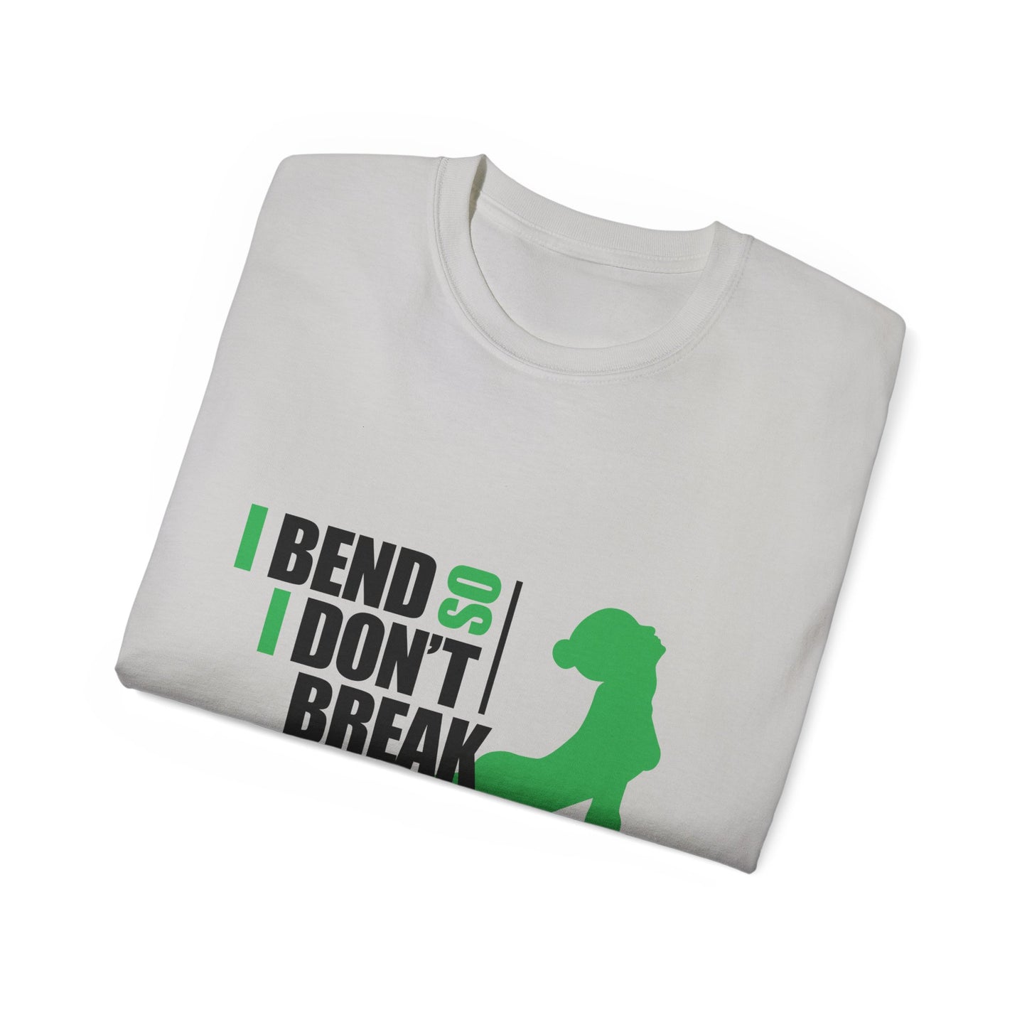 I Bend So I Don't Break Unisex Ultra Cotton Tee - Motivational Fitness Shirt