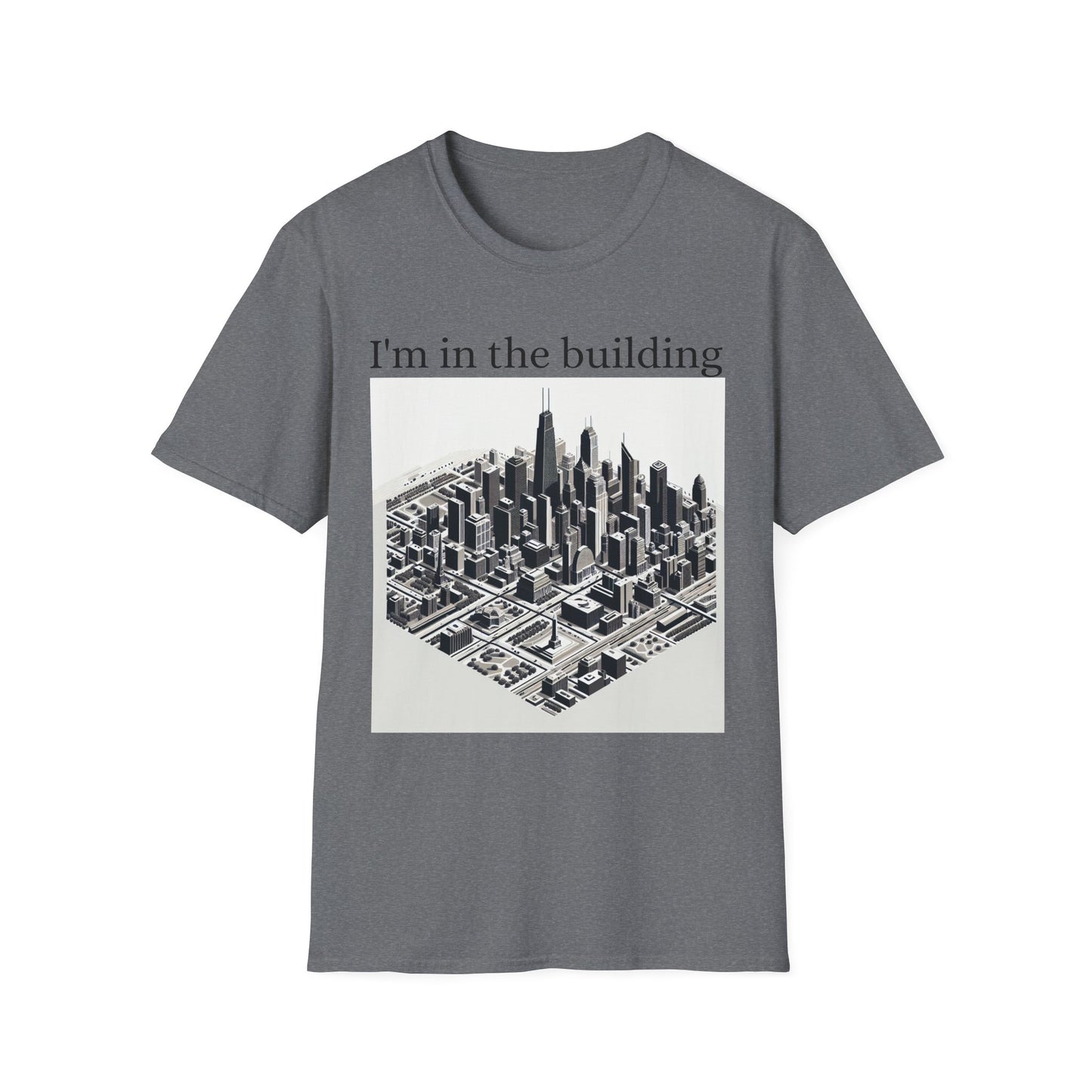 I'm in the Building Unisex Softstyle T-Shirt - Urban Graphic Tee