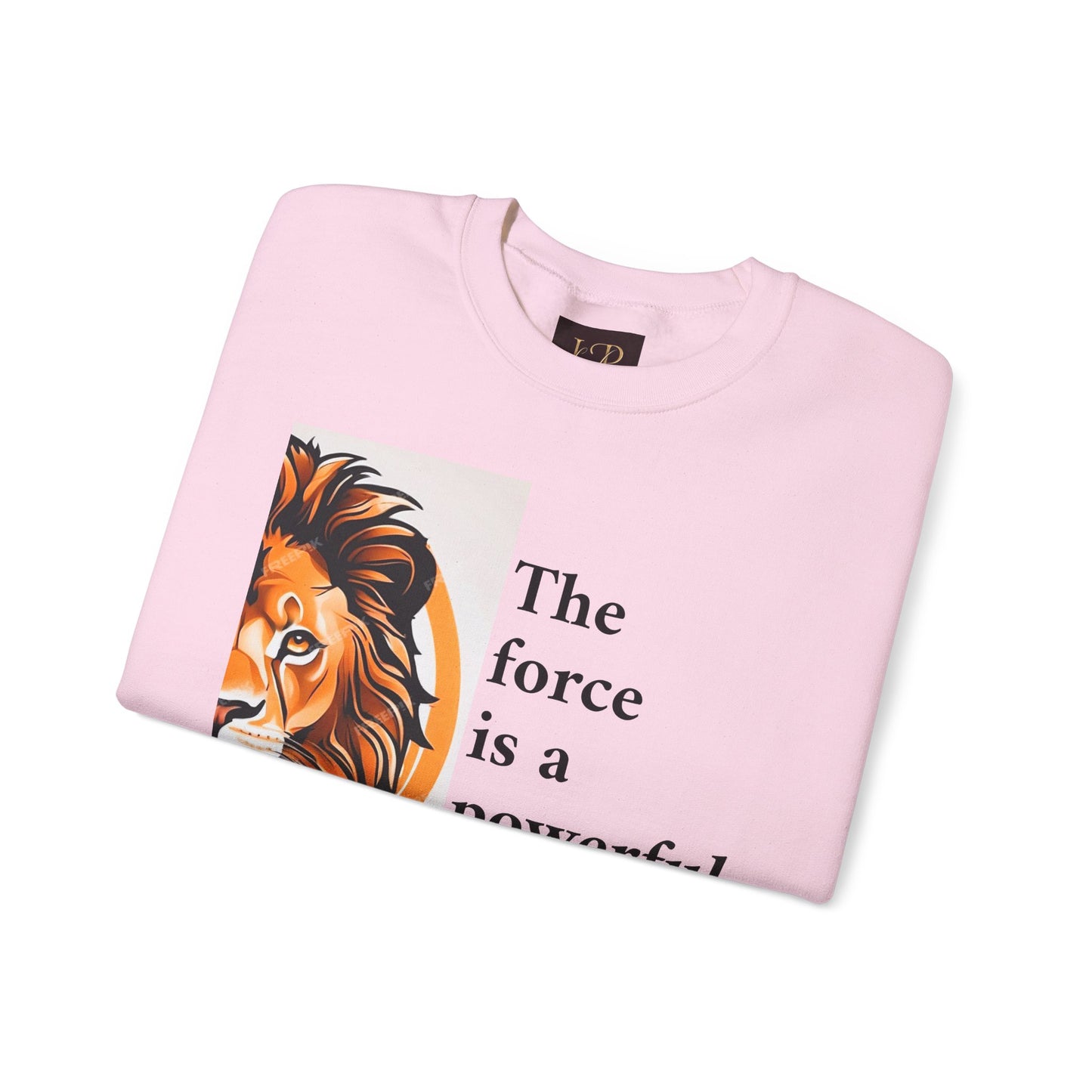 Motivational Lion Crewneck Sweatshirt | The Force Is A Powerful Energy Field