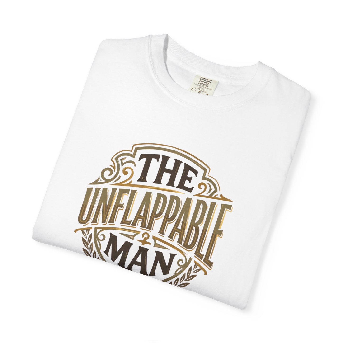 The Unflappable Man T-Shirt