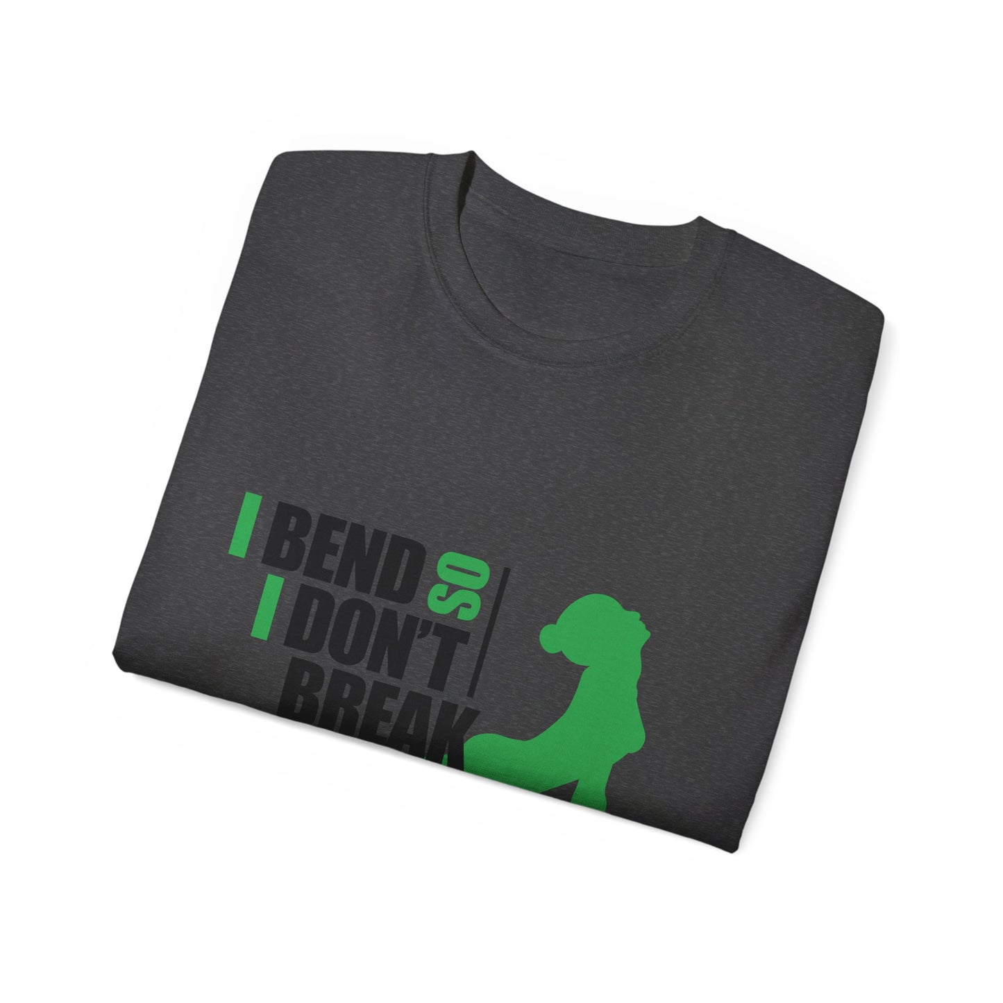 I Bend So I Don't Break Unisex Ultra Cotton Tee - Motivational Fitness Shirt
