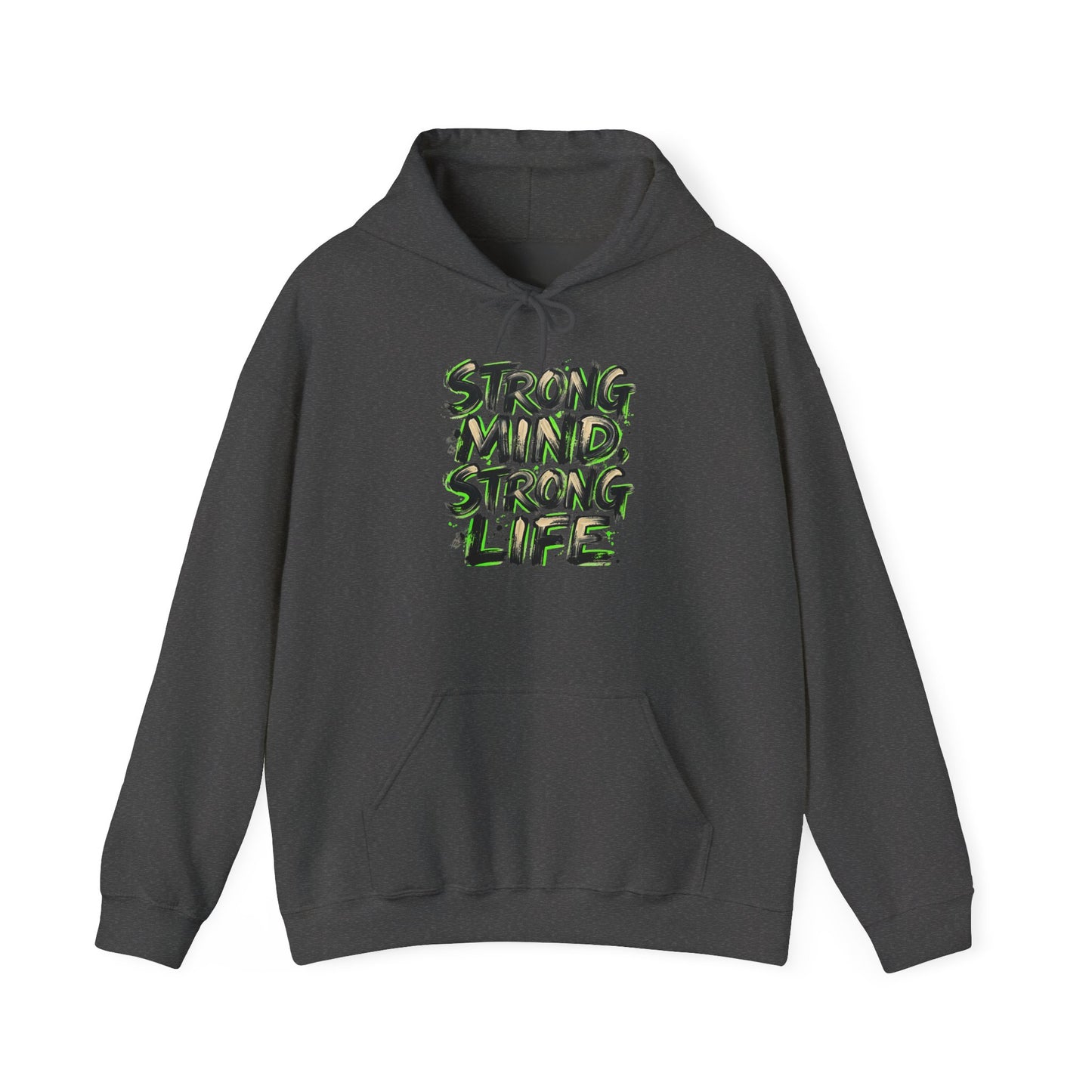 Strong Mind Strong Life Hoodie — Motivational Graphic Pullover