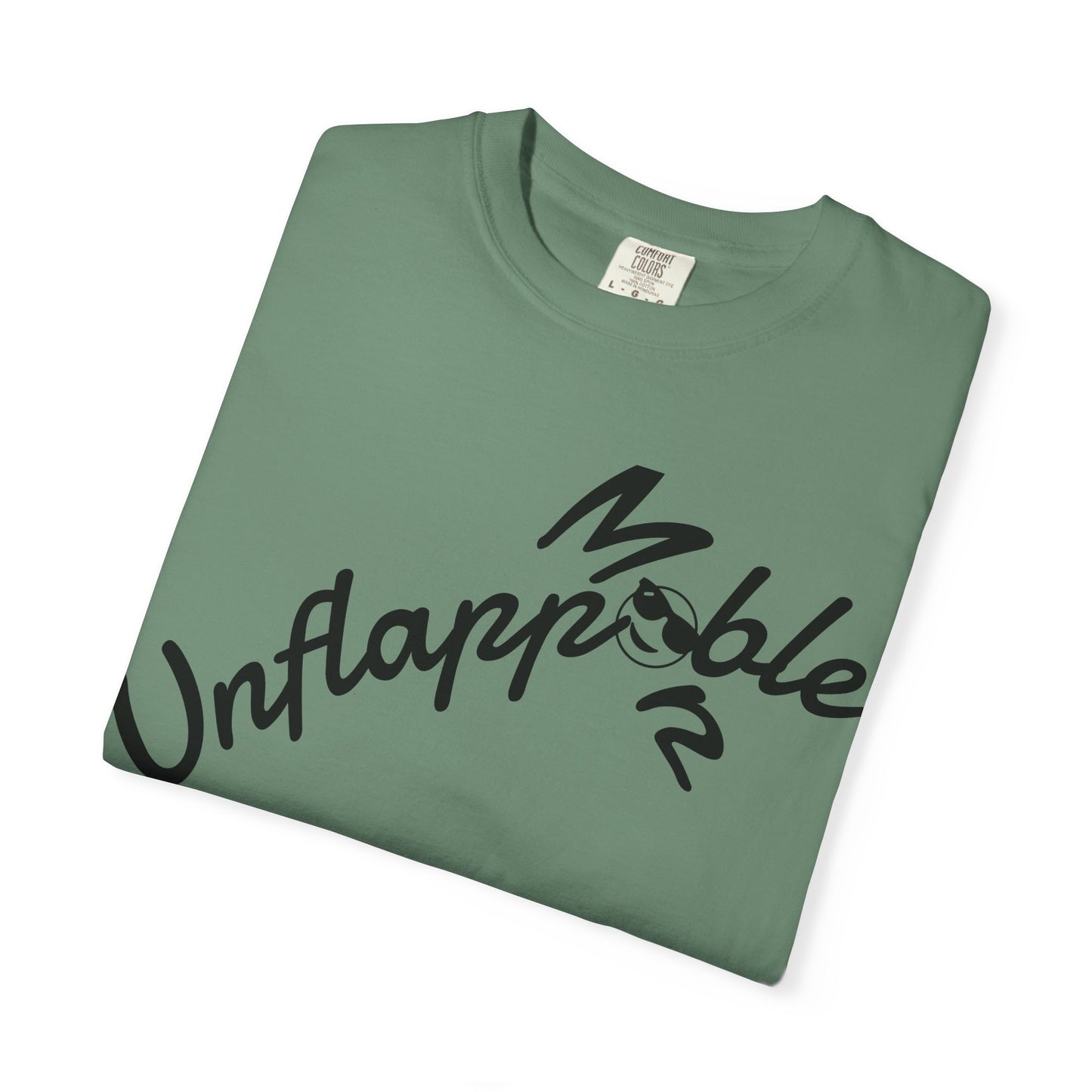 Unisex Garment-Dyed T-shirt - Unflappable Casual Tee, Gift for Friends, Motivational Shirt, Relaxed Fit, Everyday Wear