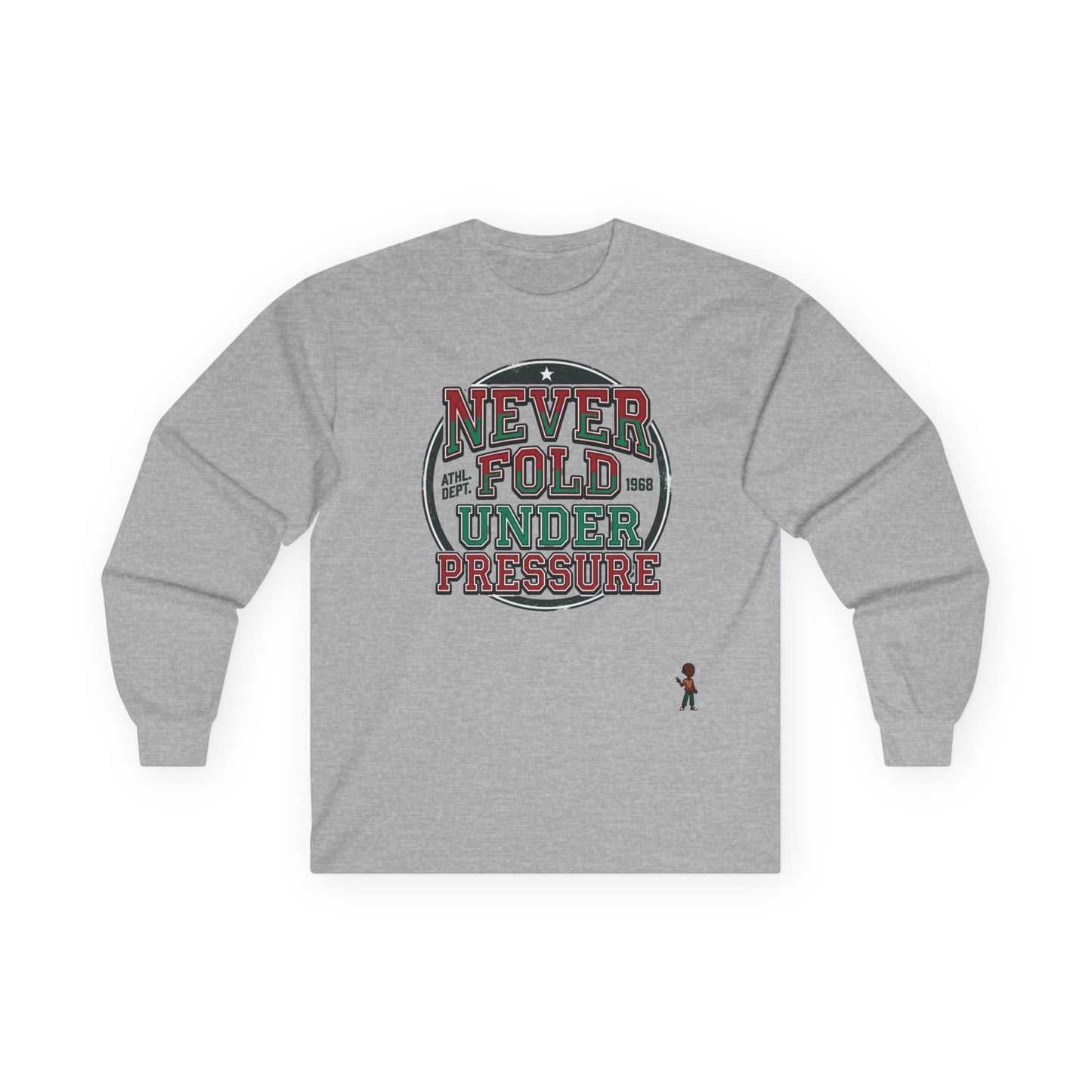 Never Fold Under Pressure Long Sleeve Tee