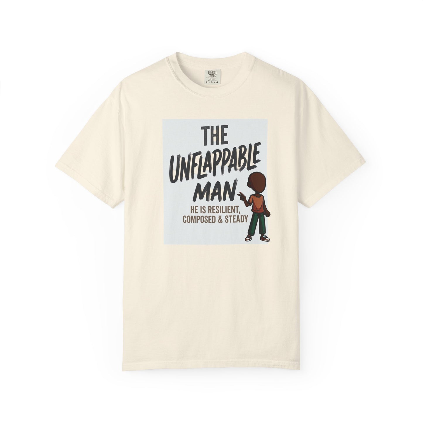 The Unflappable Man T-Shirt — Resilient & Composed Graphic Tee
