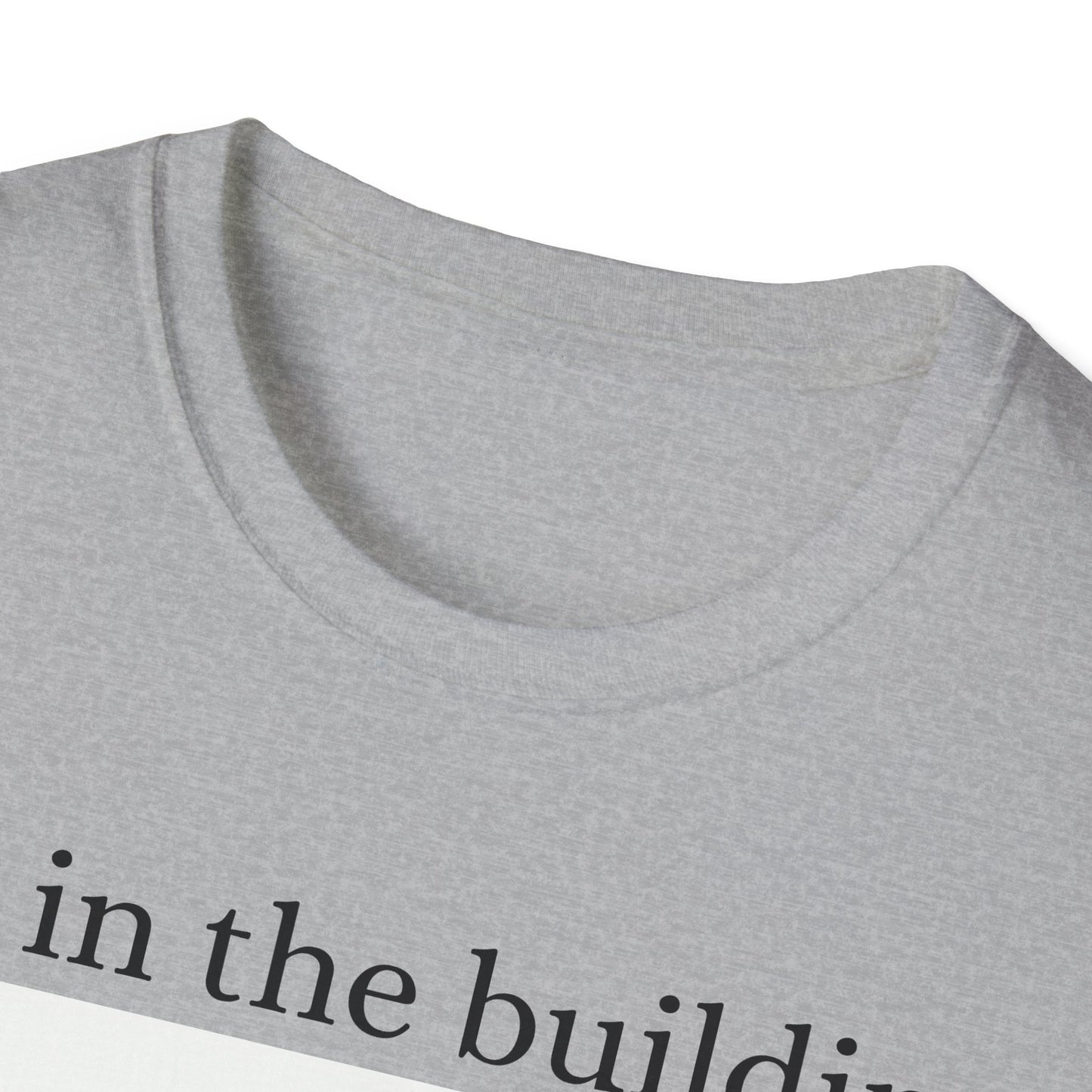 I'm in the Building Unisex Softstyle T-Shirt - Urban Graphic Tee
