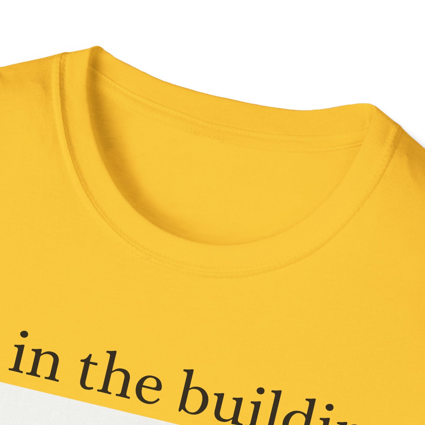 I'm in the Building Unisex Softstyle T-Shirt - Urban Graphic Tee