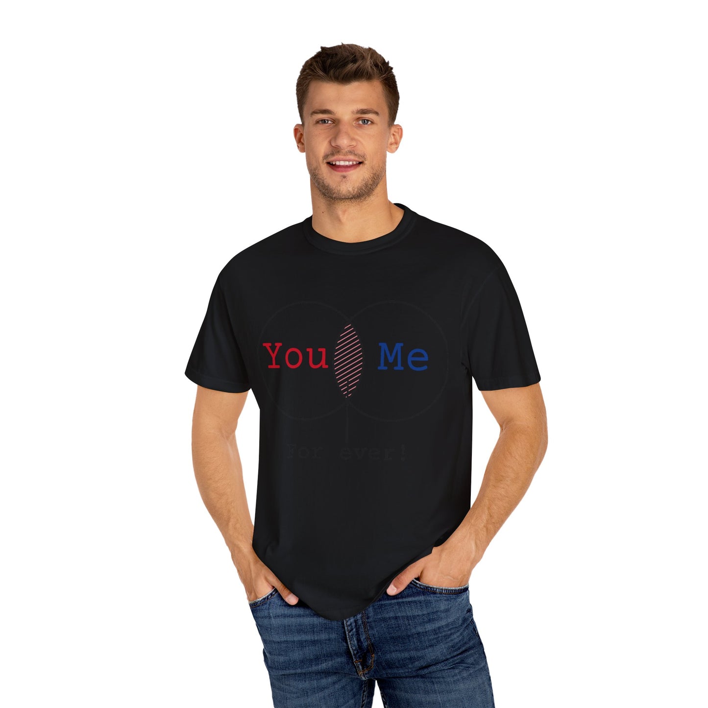 You Me Forever Unisex Garment-Dyed T-Shirt - Perfect for Couples & Anniversaries