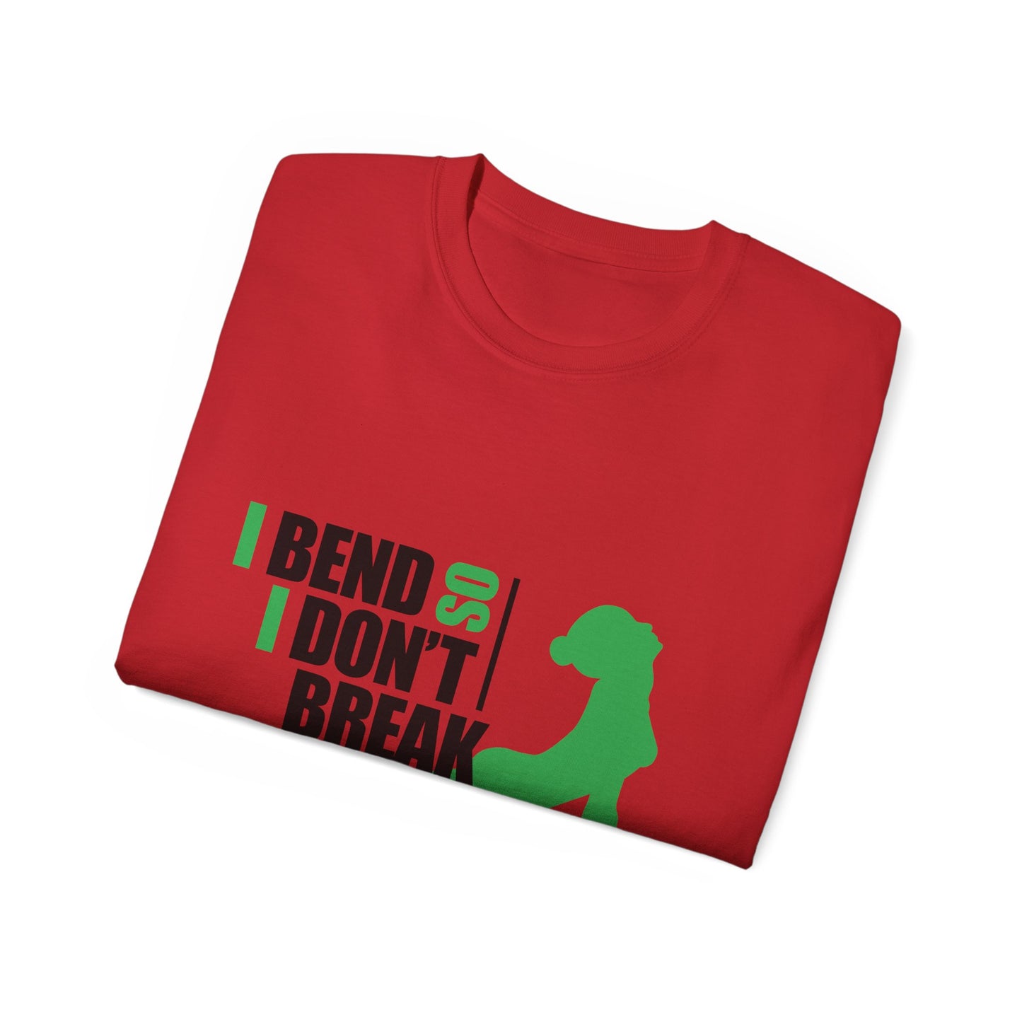 I Bend So I Don't Break Unisex Ultra Cotton Tee - Motivational Fitness Shirt
