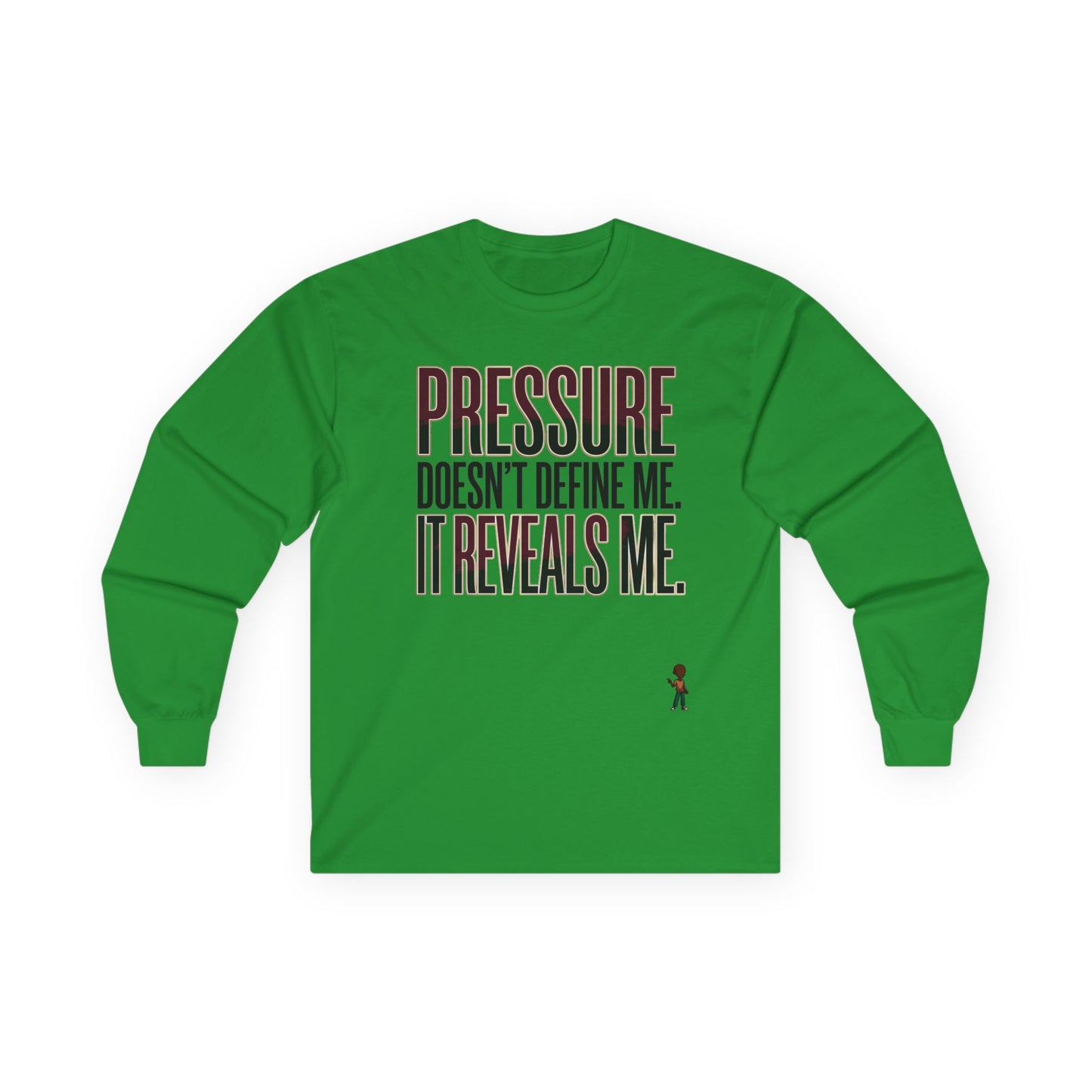 Long Sleeve Tee — "Pressure Doesn't Define Me, It Reveals Me" Motivational Shirt