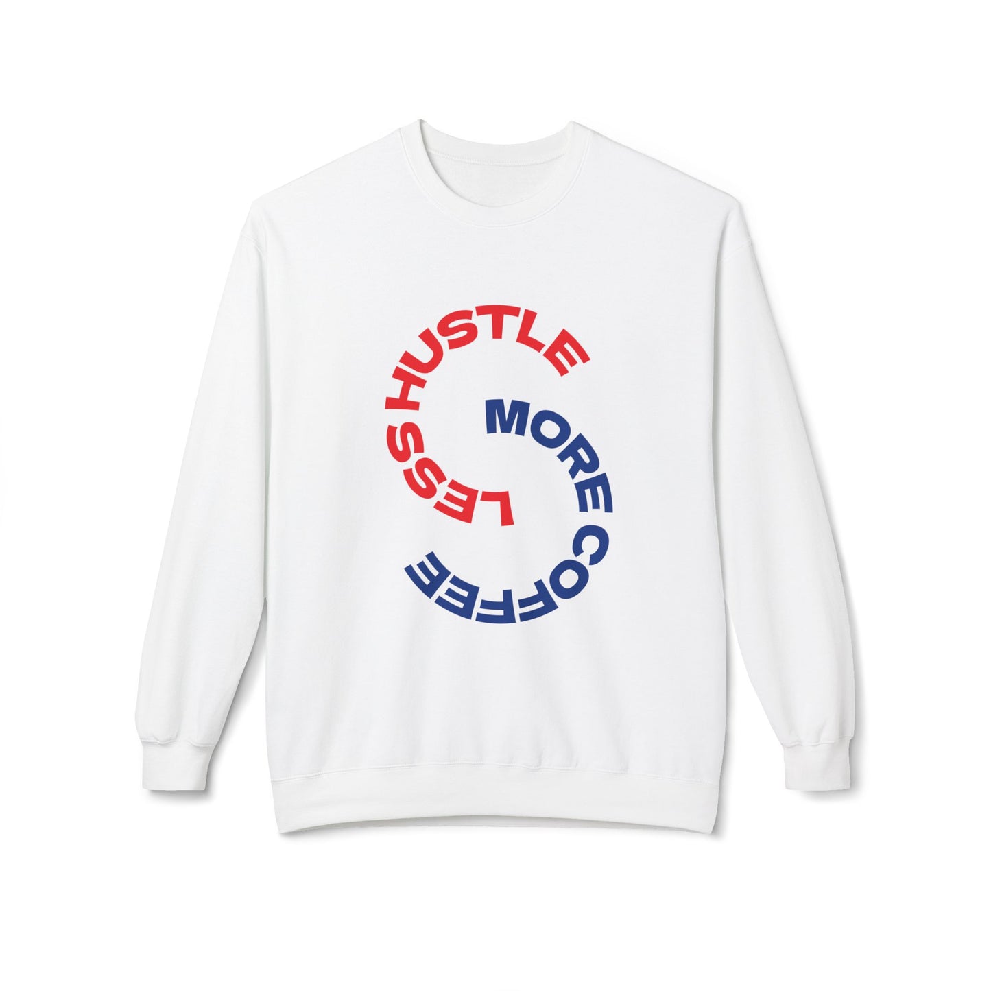 Crewneck Sweatshirt "Less Hustle, More Coffee" — Casual Graphic Pullover