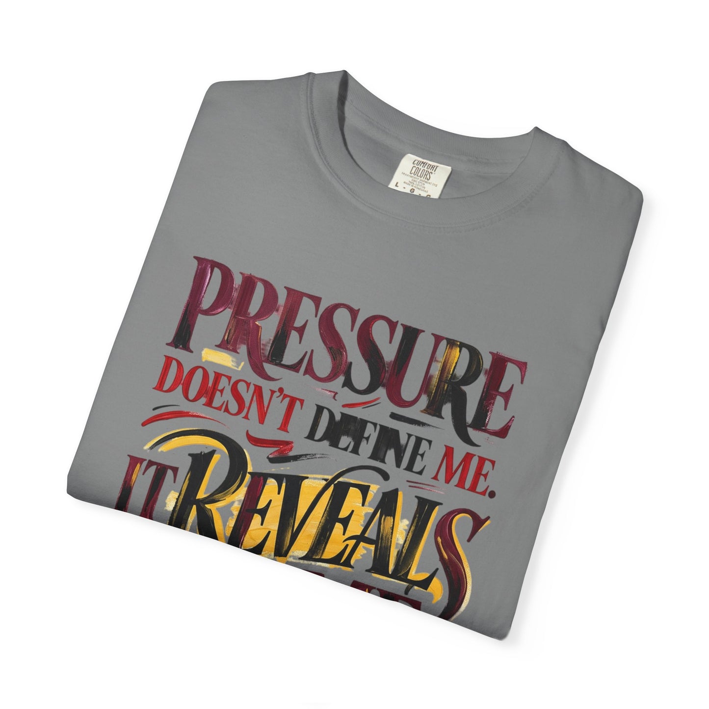 Pressure Reveals Me T-Shirt — Motivational Graphic Tee