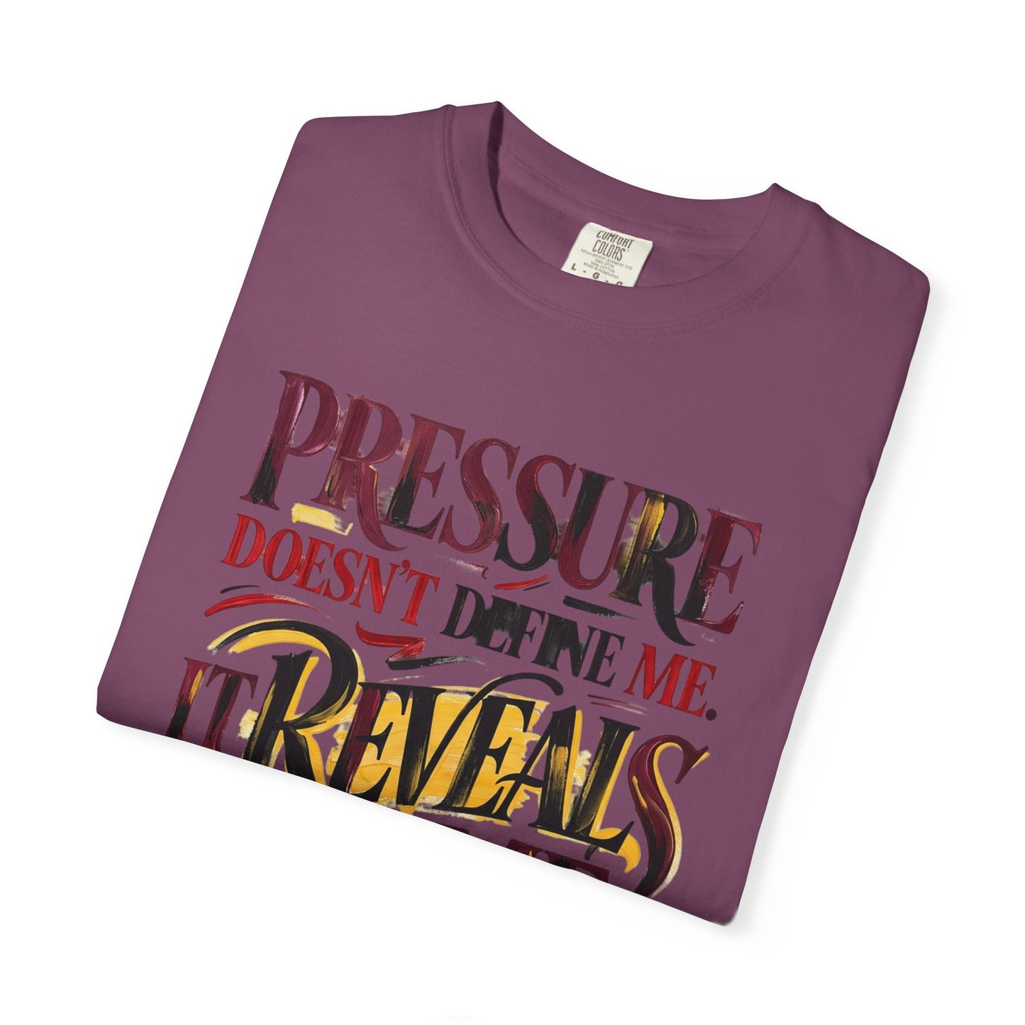 Pressure Reveals Me T-Shirt — Motivational Graphic Tee
