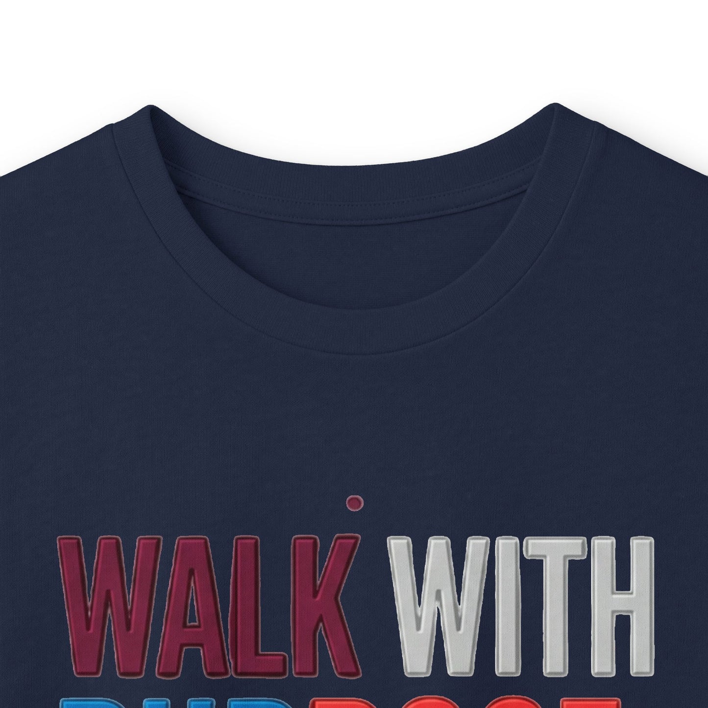 Walk With Purpose, Stand With Strength Long Sleeve Tee