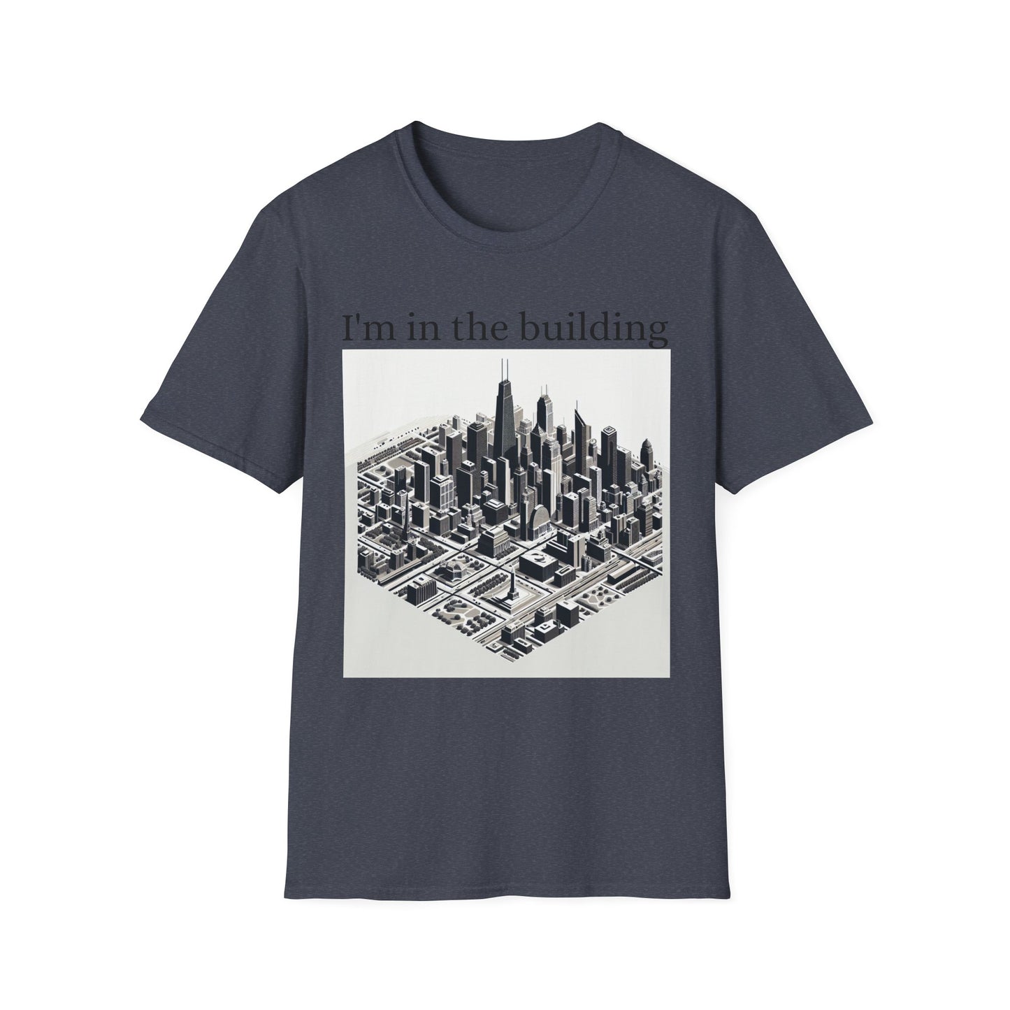 I'm in the Building Unisex Softstyle T-Shirt - Urban Graphic Tee