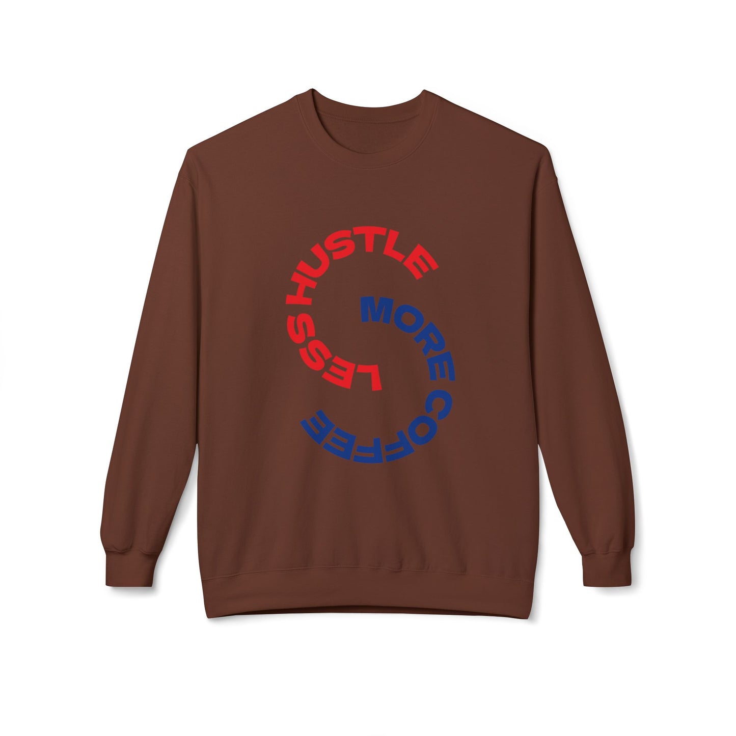 Crewneck Sweatshirt "Less Hustle, More Coffee" — Casual Graphic Pullover
