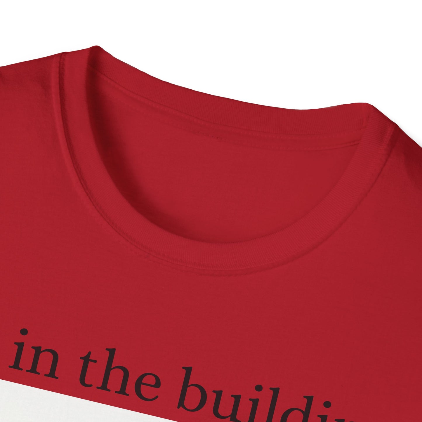 I'm in the Building Unisex Softstyle T-Shirt - Urban Graphic Tee