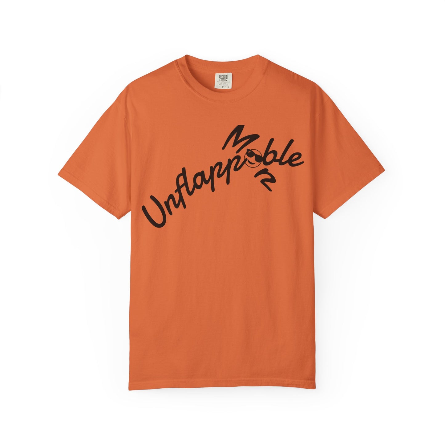 Unisex Garment-Dyed T-shirt - Unflappable Casual Tee, Gift for Friends, Motivational Shirt, Relaxed Fit, Everyday Wear