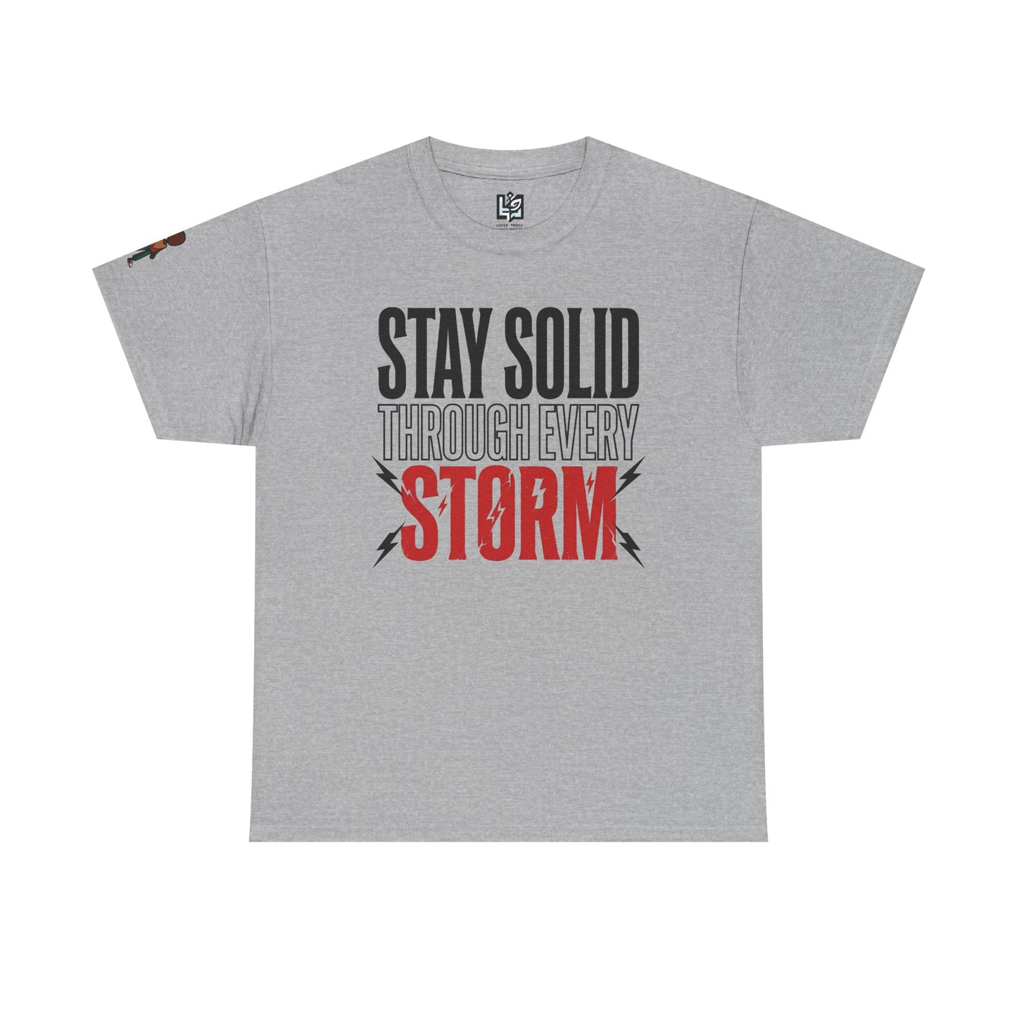 Stay Solid Through Every Storm Tee