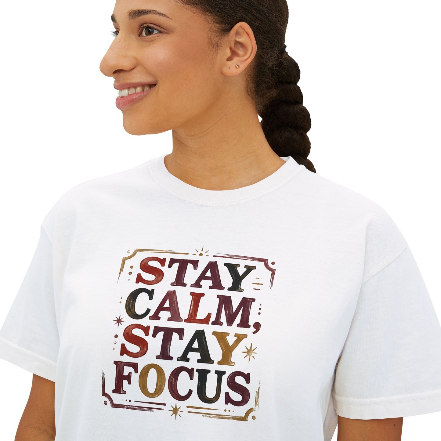 Stay Calm, Stay Focus Boxy Tee — Motivational Women's Crop Shirt