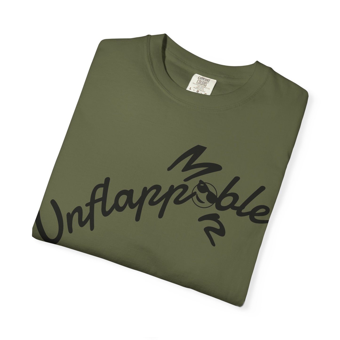 Unisex Garment-Dyed T-shirt - Unflappable Casual Tee, Gift for Friends, Motivational Shirt, Relaxed Fit, Everyday Wear