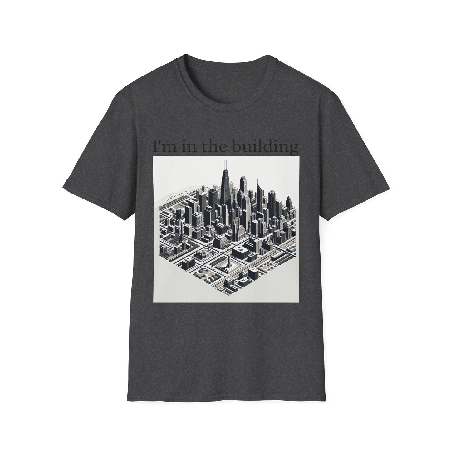 I'm in the Building Unisex Softstyle T-Shirt - Urban Graphic Tee