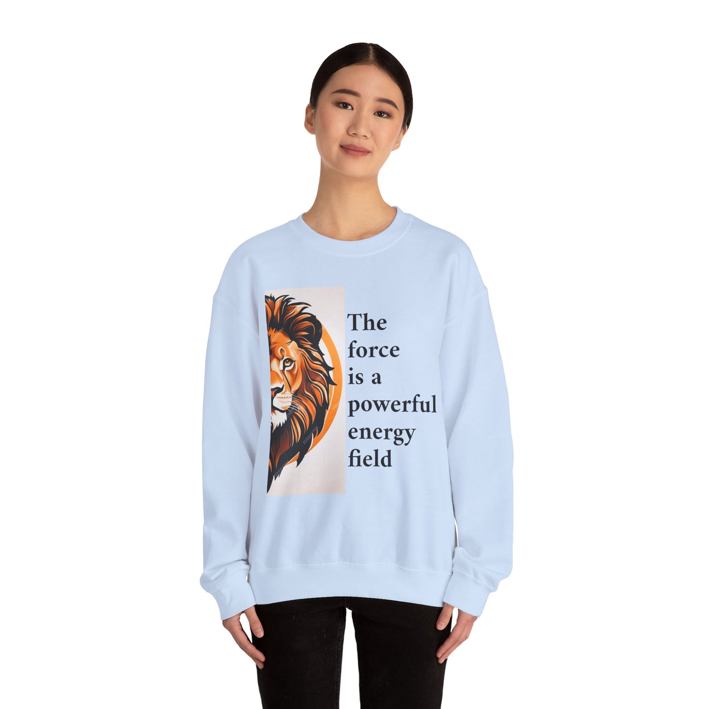 Motivational Lion Crewneck Sweatshirt | The Force Is A Powerful Energy Field