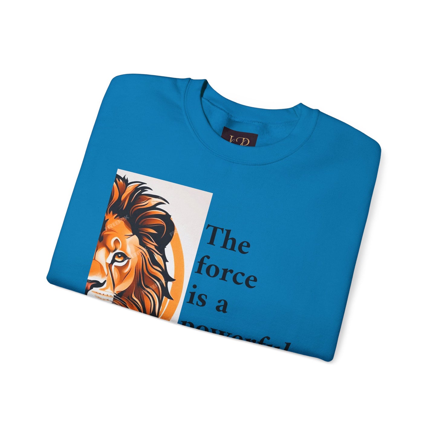 Motivational Lion Crewneck Sweatshirt | The Force Is A Powerful Energy Field