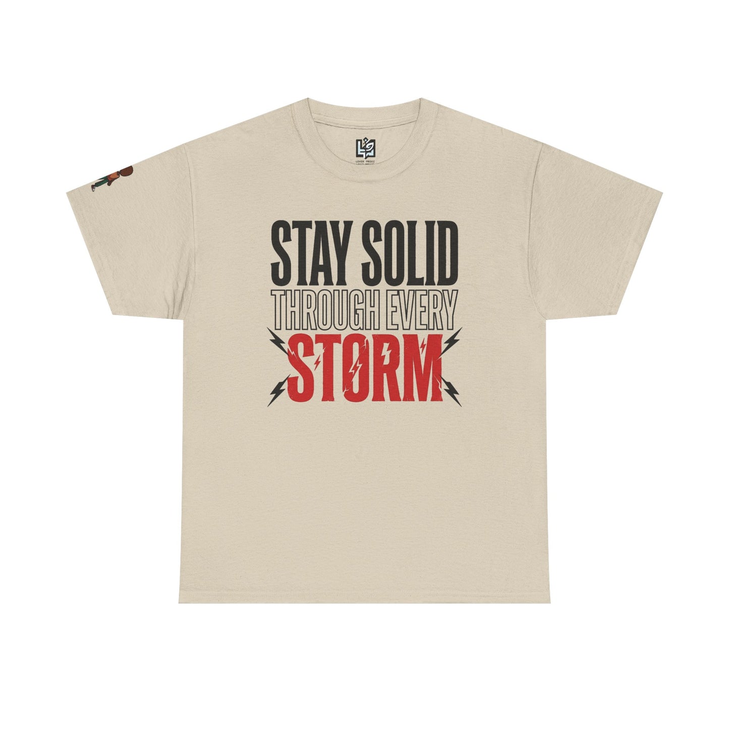 Stay Solid Through Every Storm Tee