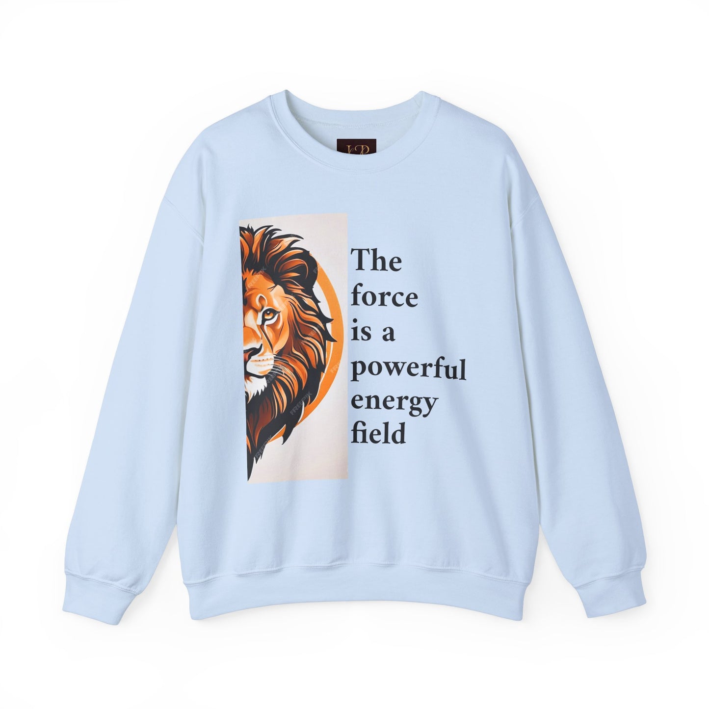 Motivational Lion Crewneck Sweatshirt | The Force Is A Powerful Energy Field