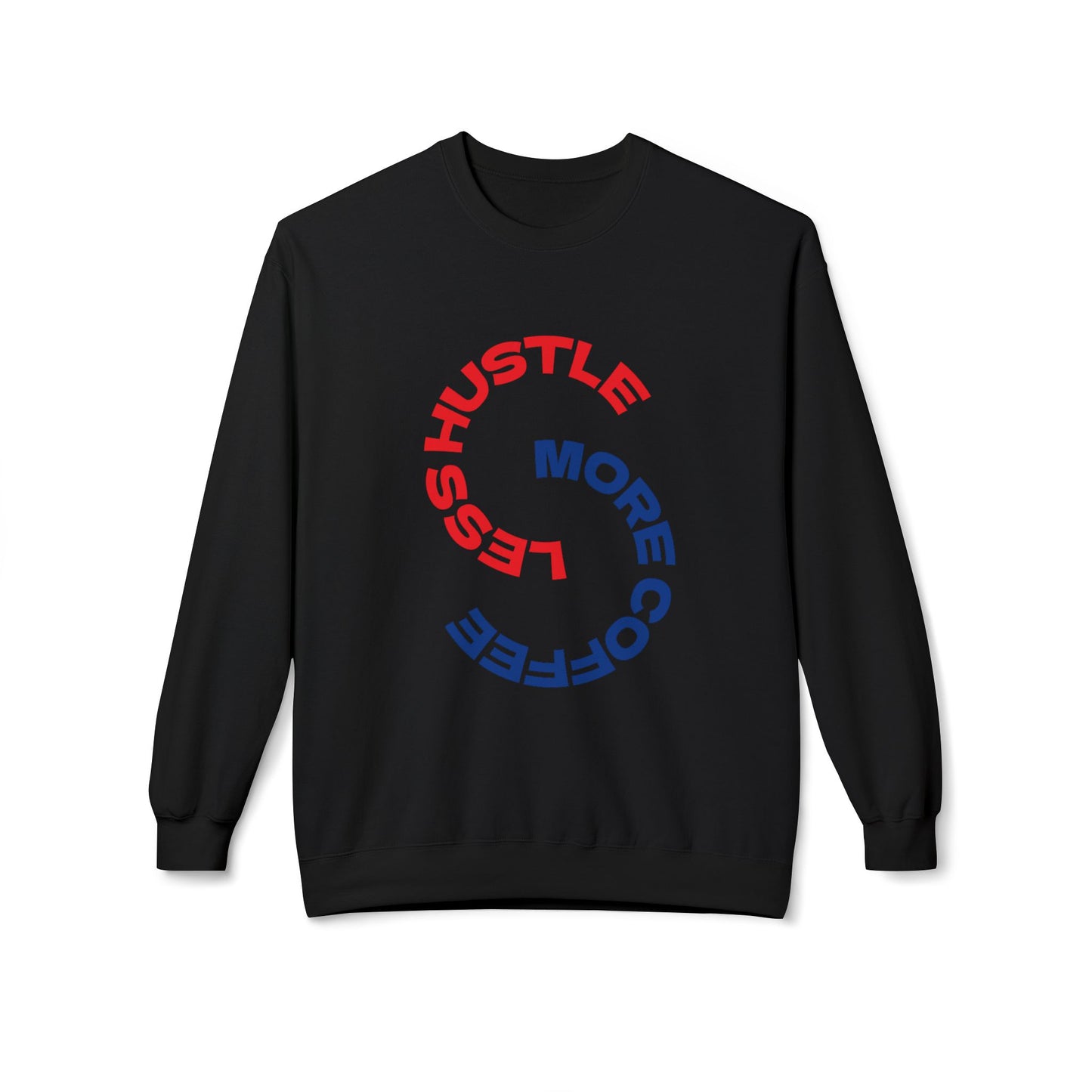 Crewneck Sweatshirt "Less Hustle, More Coffee" — Casual Graphic Pullover
