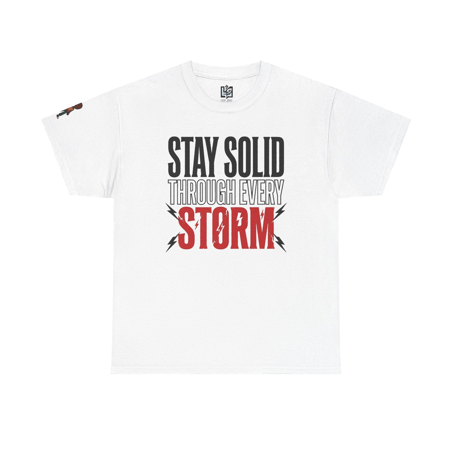 Stay Solid Through Every Storm Tee
