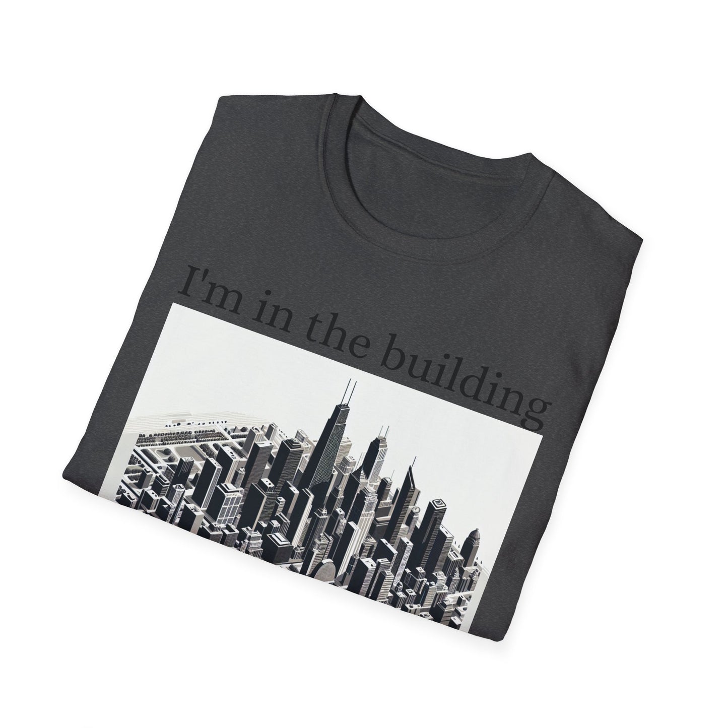 I'm in the Building Unisex Softstyle T-Shirt - Urban Graphic Tee