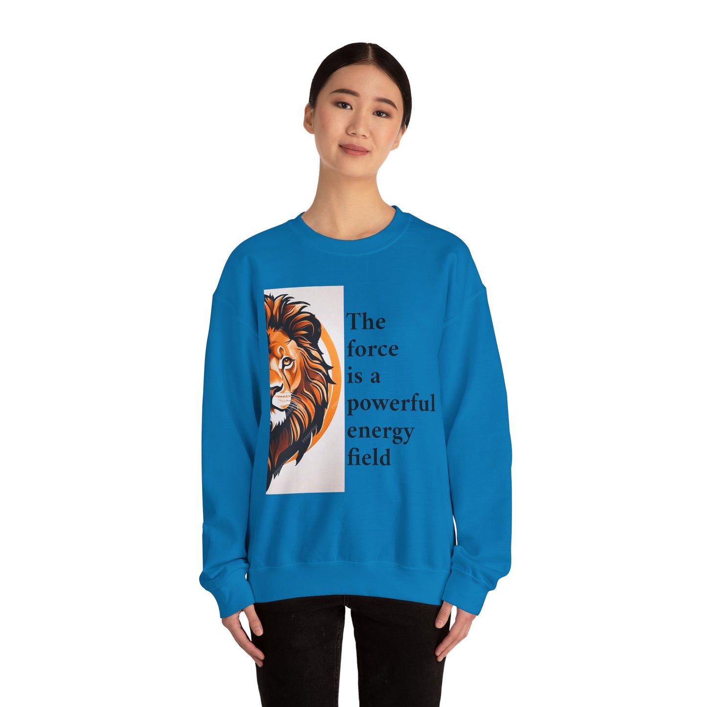 Motivational Lion Crewneck Sweatshirt | The Force Is A Powerful Energy Field