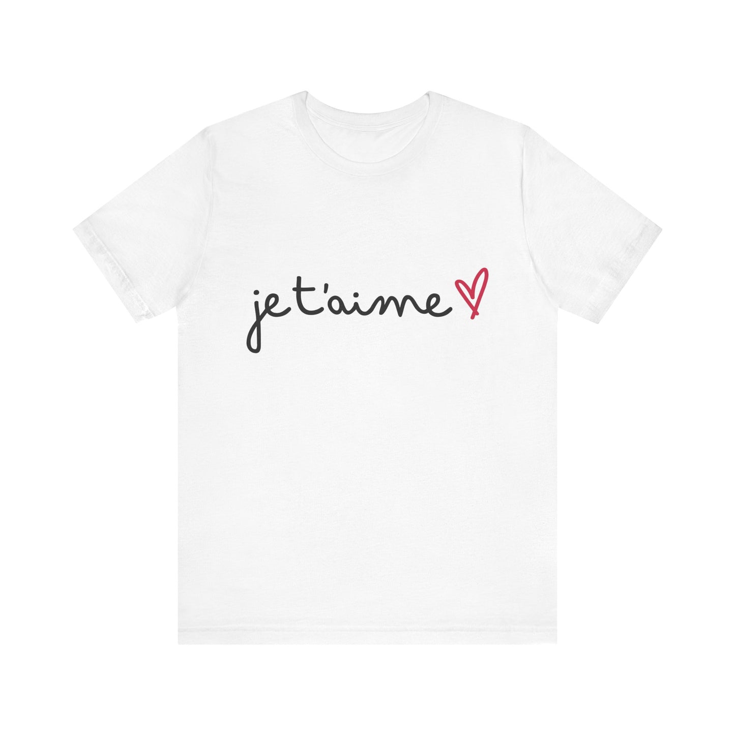 Love Statement Unisex Short Sleeve Tee - 'je t'aime'