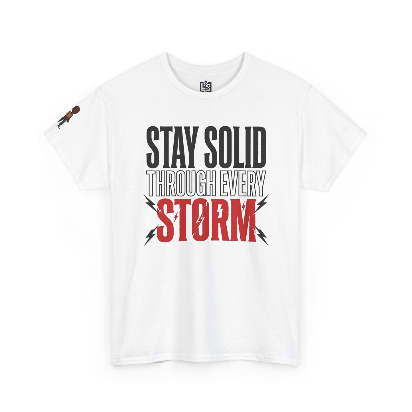 Stay Solid Through Every Storm Tee