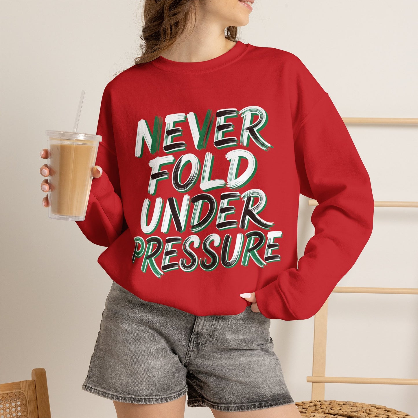 'Never Fold Under Pressure' Crewneck Sweatshirt – Motivational Graphic Pullover
