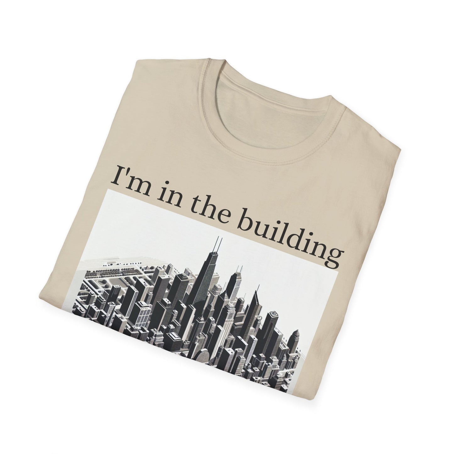 I'm in the Building Unisex Softstyle T-Shirt - Urban Graphic Tee