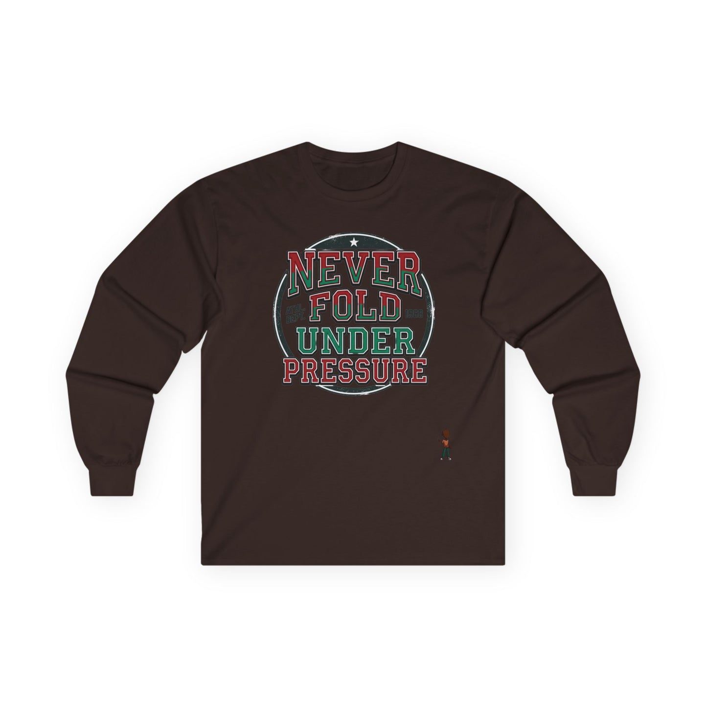 Never Fold Under Pressure Long Sleeve Tee