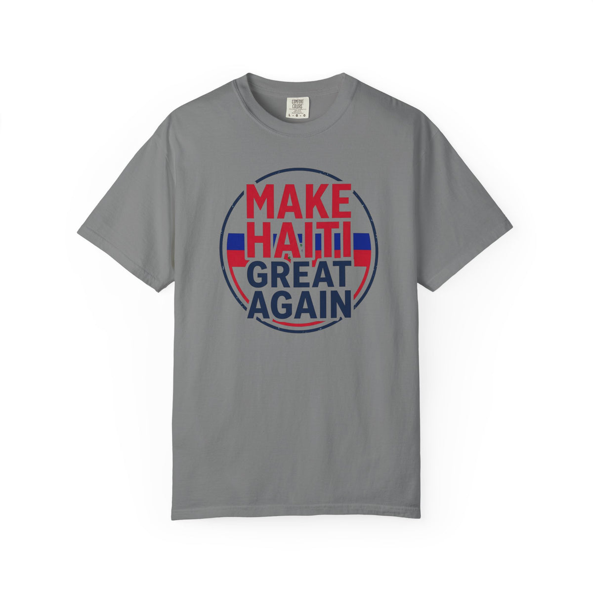 Make Haiti Great Again T-Shirt — Political Slogan Tee with Small Back Graphic