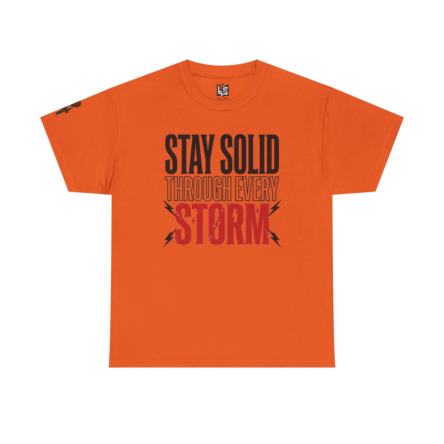 Stay Solid Through Every Storm Tee