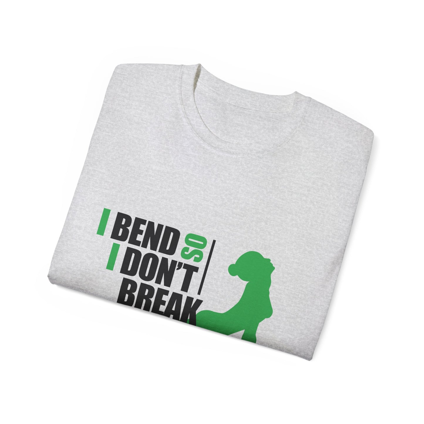 I Bend So I Don't Break Unisex Ultra Cotton Tee - Motivational Fitness Shirt